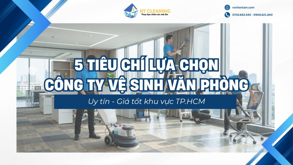5-tieu-chi-lua-chon-cong-ty-ve-sinh-van-phong