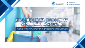 5-tieu-chi-lua-chon-cong-ty-ve-sinh-van-phong
